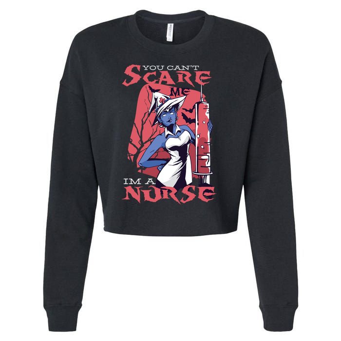 You Can't Scare Me I'm A Nurse Cropped Pullover Crew