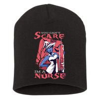You Can't Scare Me I'm A Nurse Short Acrylic Beanie