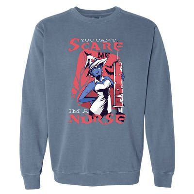 You Can't Scare Me I'm A Nurse Garment-Dyed Sweatshirt