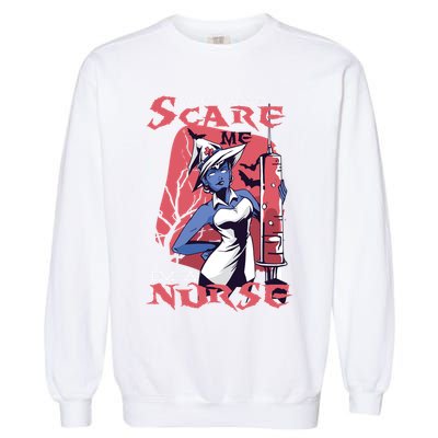You Can't Scare Me I'm A Nurse Garment-Dyed Sweatshirt