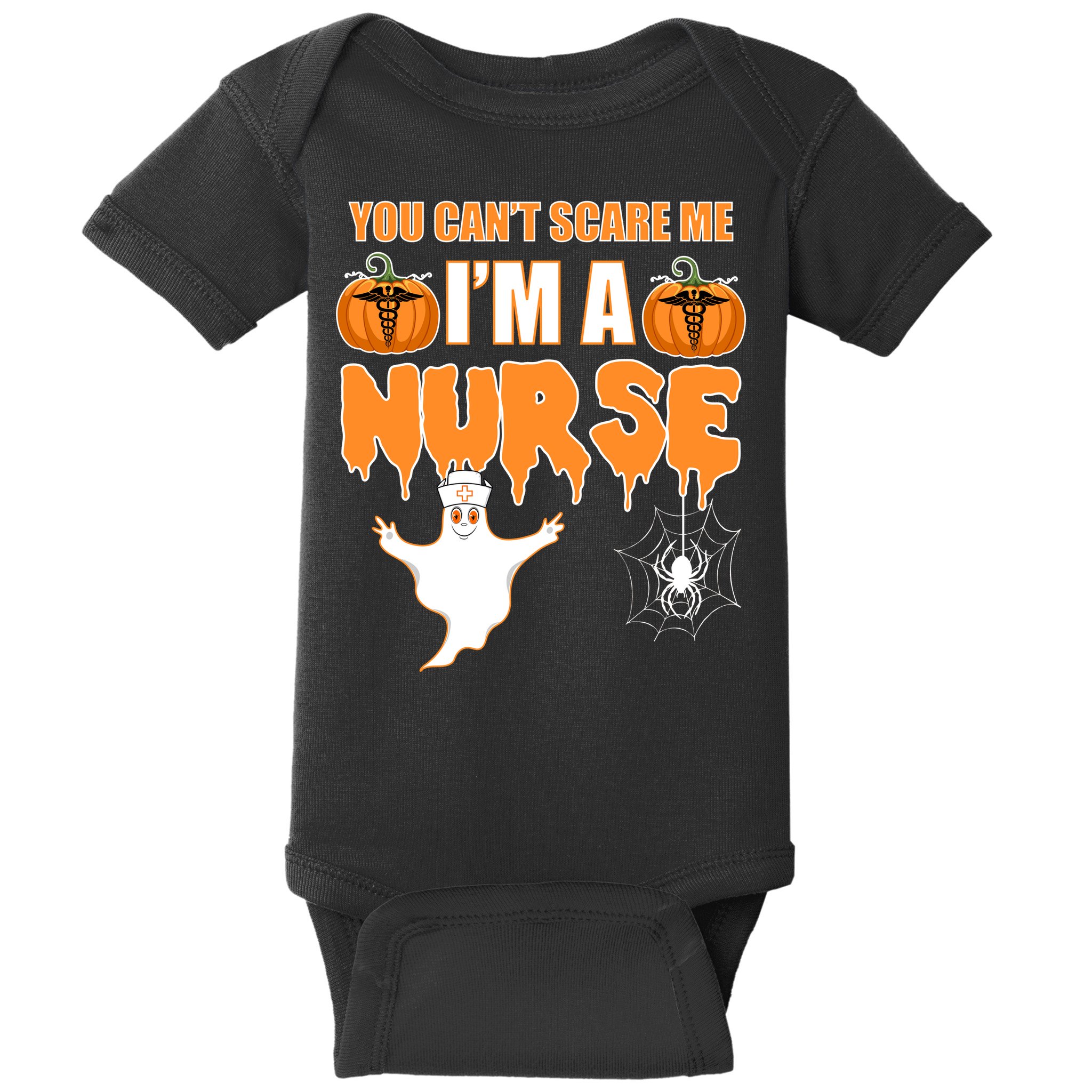 You Can't Scare Me I'm A Nurse Halloween Baby Bodysuit