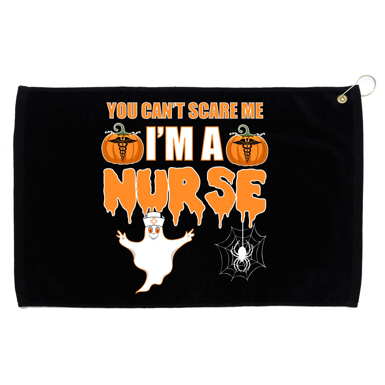 You Can't Scare Me I'm A Nurse Halloween Grommeted Golf Towel