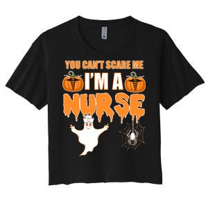 You Can't Scare Me I'm A Nurse Halloween Women's Crop Top Tee