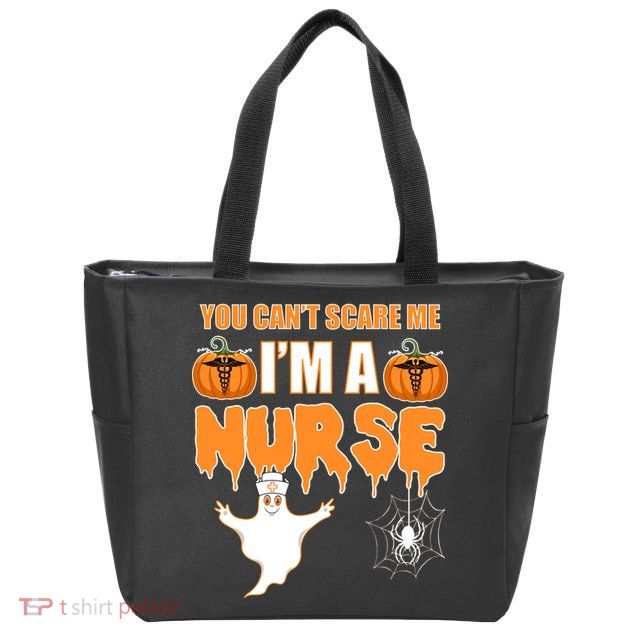 You Can't Scare Me I'm A Nurse Halloween Zip Tote Bag