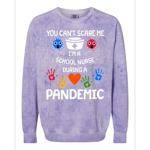 You Can't Scare Me I'm A School Nurse During the Pandemic Colorblast Crewneck Sweatshirt