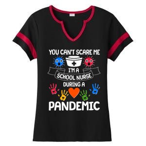 You Can't Scare Me I'm A School Nurse During the Pandemic Ladies Halftime Notch Neck Tee