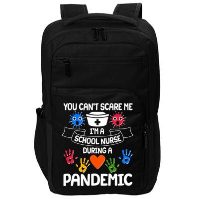 You Can't Scare Me I'm A School Nurse During the Pandemic Impact Tech Backpack