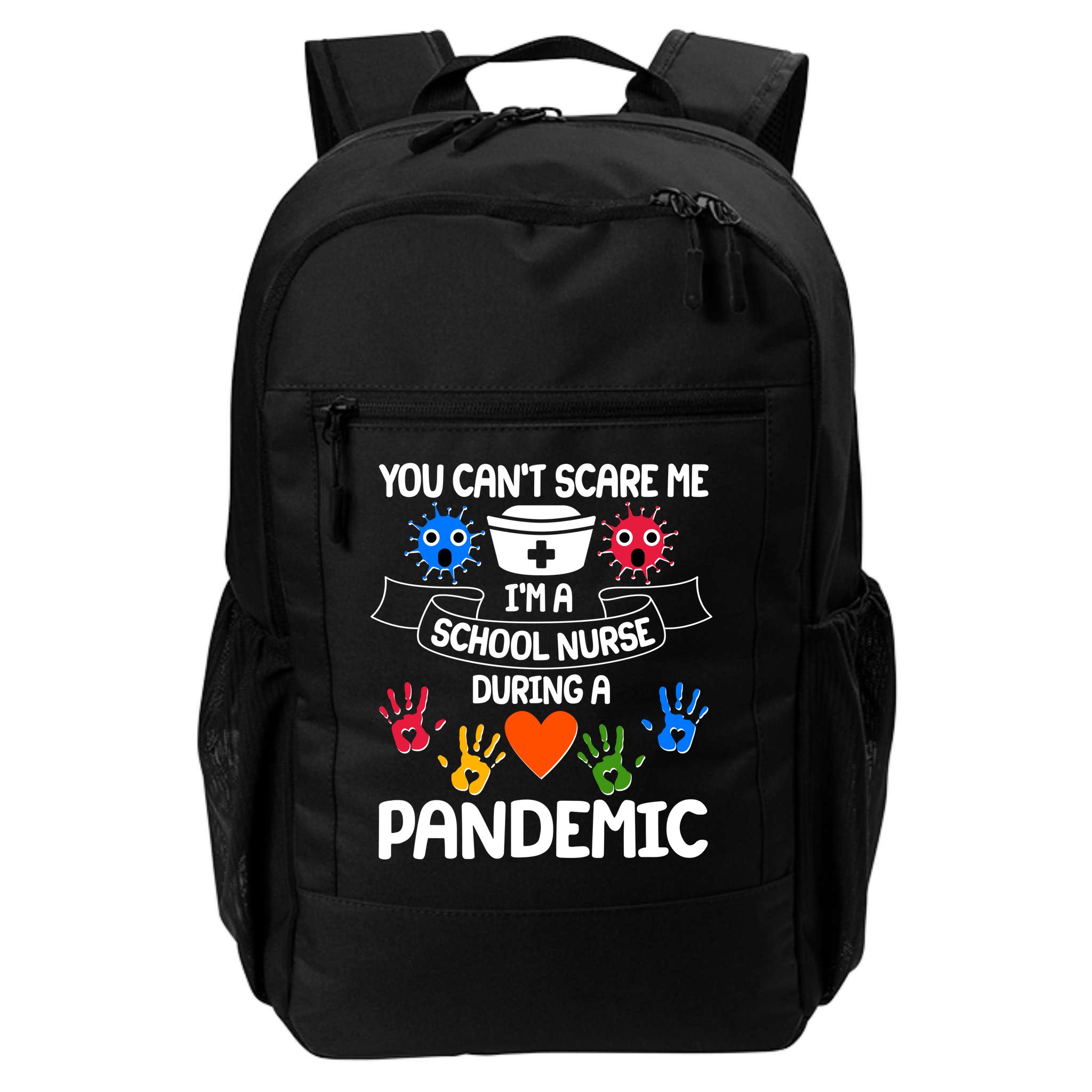 You Can't Scare Me I'm A School Nurse During the Pandemic Backpack