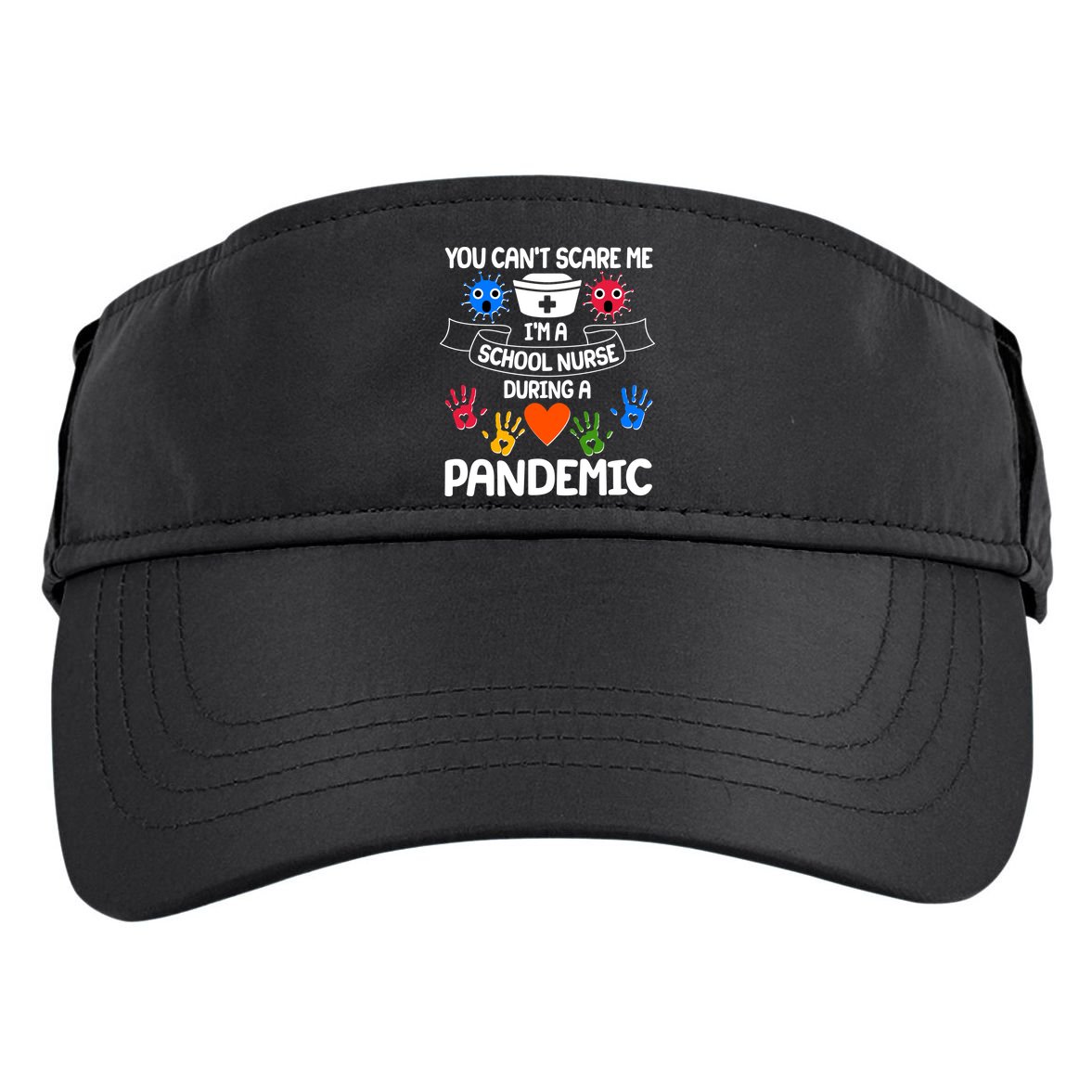 You Can't Scare Me I'm A School Nurse During the Pandemic Adult Drive Performance Visor