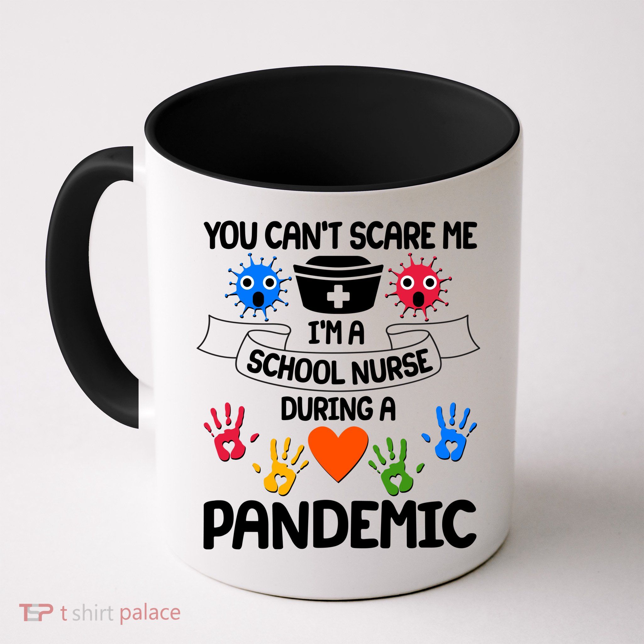 You Can't Scare Me I'm A School Nurse During the Pandemic Mug