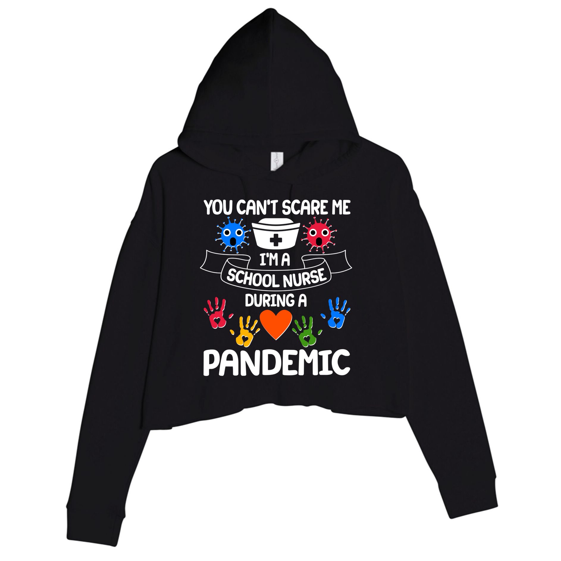 You Can't Scare Me I'm A School Nurse During the Pandemic Crop Fleece Hoodie