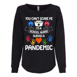 You Can't Scare Me I'm A School Nurse During the Pandemic Womens California Wash Sweatshirt