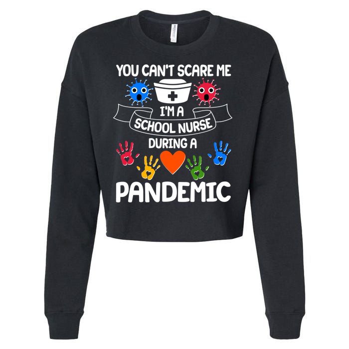 You Can't Scare Me I'm A School Nurse During the Pandemic Cropped Pullover Crew