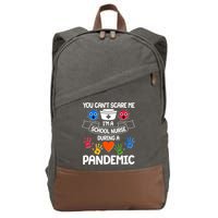 You Can't Scare Me I'm A School Nurse During the Pandemic Cotton Canvas Backpack