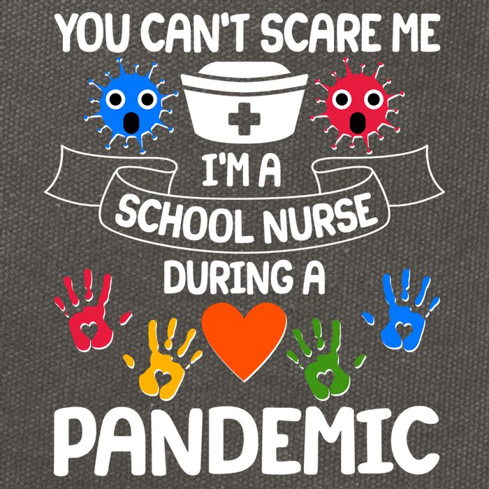 You Can't Scare Me I'm A School Nurse During the Pandemic Cotton Canvas Backpack