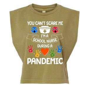 You Can't Scare Me I'm A School Nurse During the Pandemic Garment-Dyed Women's Muscle Tee