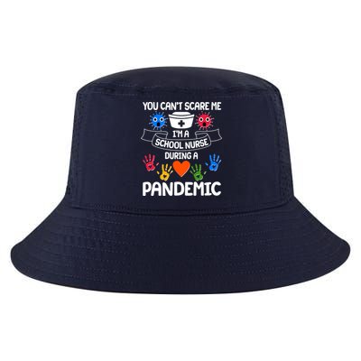 You Can't Scare Me I'm A School Nurse During the Pandemic Cool Comfort Performance Bucket Hat