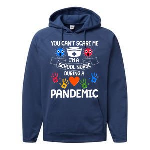 You Can't Scare Me I'm A School Nurse During the Pandemic Performance Fleece Hoodie