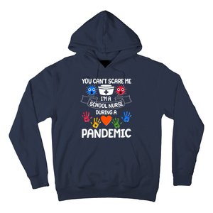 You Can't Scare Me I'm A School Nurse During the Pandemic Hoodie