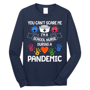 You Can't Scare Me I'm A School Nurse During the Pandemic Long Sleeve Shirt