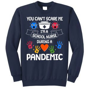 You Can't Scare Me I'm A School Nurse During the Pandemic Sweatshirt