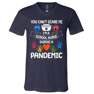 You Can't Scare Me I'm A School Nurse During the Pandemic V-Neck T-Shirt