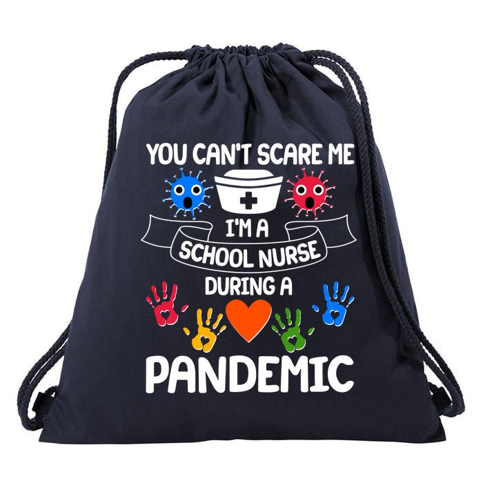 You Can't Scare Me I'm A School Nurse During the Pandemic Drawstring Bag