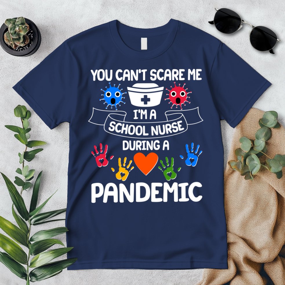 You Can't Scare Me I'm A School Nurse During the Pandemic Premium T-Shirt