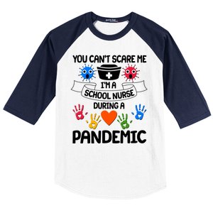 You Can't Scare Me I'm A School Nurse During the Pandemic Baseball Sleeve Shirt