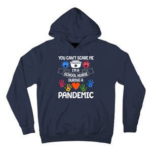 You Can't Scare Me I'm A School Nurse During the Pandemic Tall Hoodie