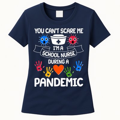 You Can't Scare Me I'm A School Nurse During the Pandemic Womens T-Shirt