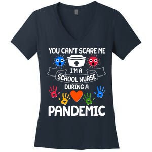 You Can't Scare Me I'm A School Nurse During the Pandemic Women's V-Neck T-Shirt