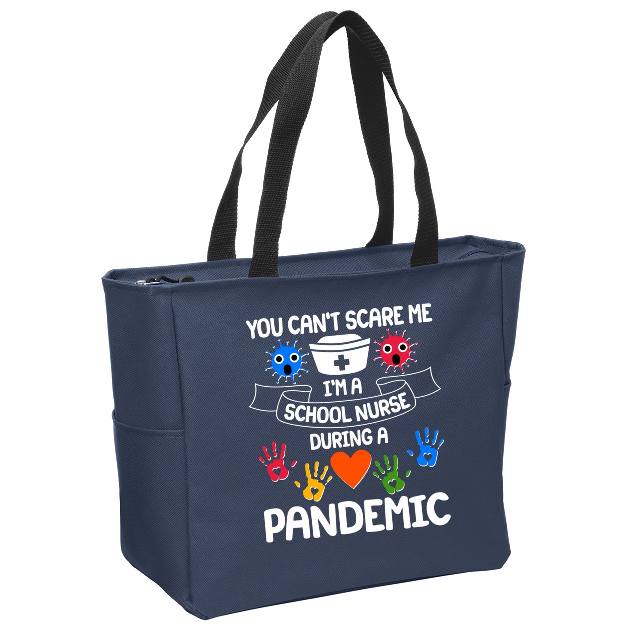 You Can't Scare Me I'm A School Nurse During the Pandemic Zip Tote Bag