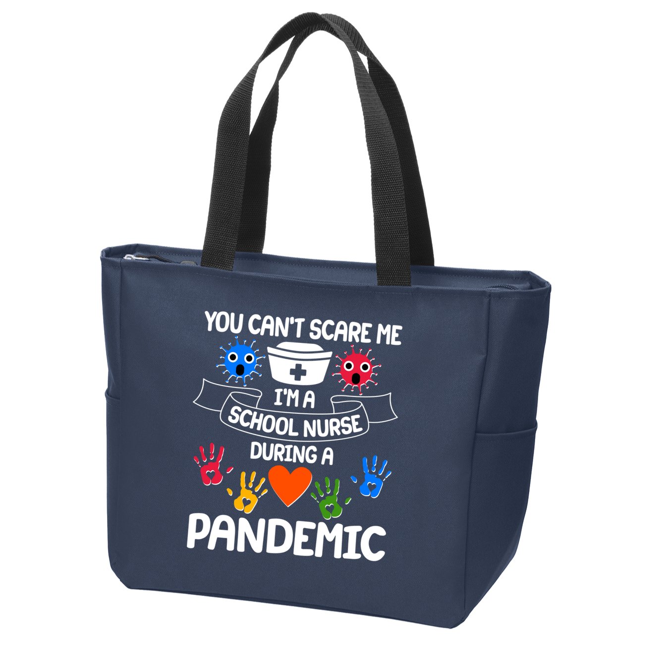 You Can't Scare Me I'm A School Nurse During the Pandemic Zip Tote Bag