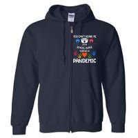 You Can't Scare Me I'm A School Nurse During the Pandemic Full Zip Hoodie