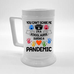 You Can't Scare Me I'm A School Nurse During the Pandemic Beer Stein