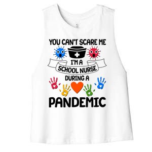 You Can't Scare Me I'm A School Nurse During the Pandemic Women's Racerback Cropped Tank