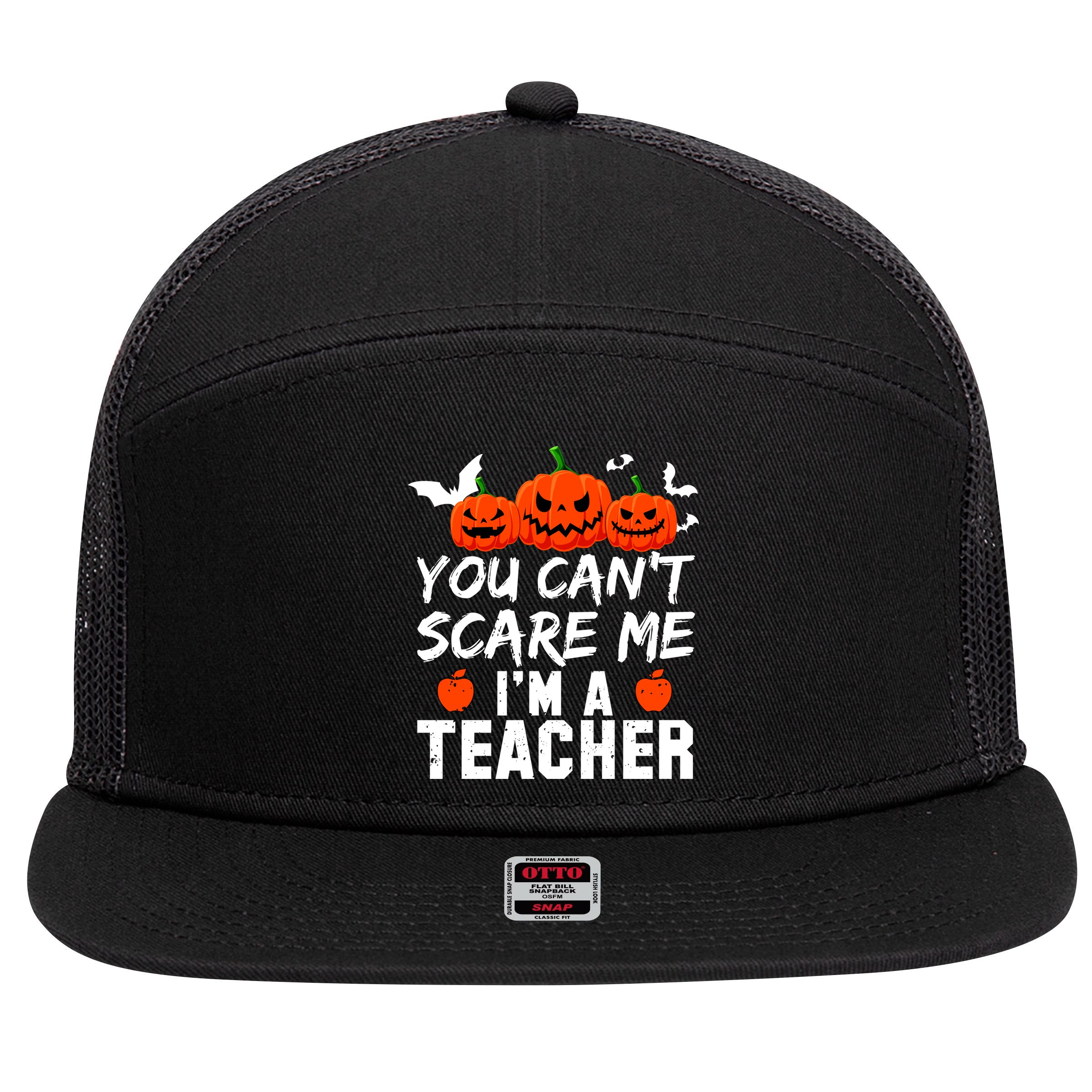 You Can't Scare Me I'm A Teacher 7 Panel Mesh Trucker Snapback Hat