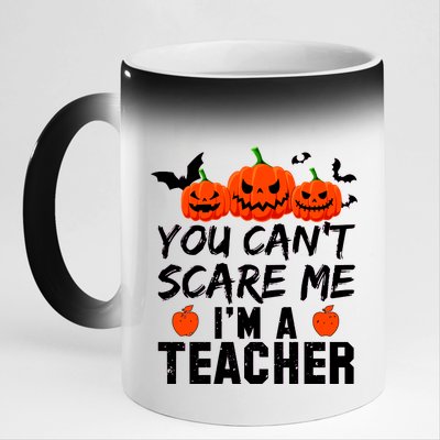 You Can't Scare Me I'm A Teacher 11oz Black Color Changing Mug