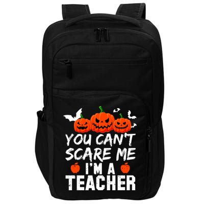 You Can't Scare Me I'm A Teacher Impact Tech Backpack