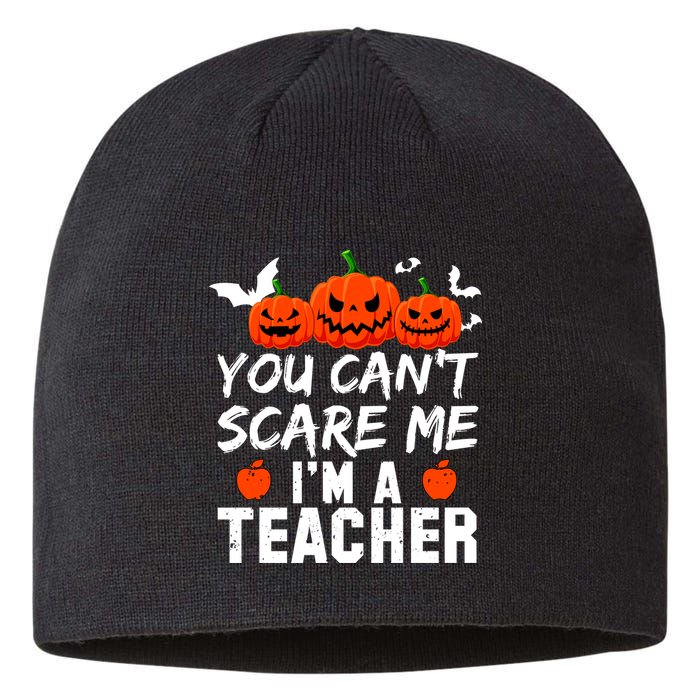 You Can't Scare Me I'm A Teacher Sustainable Beanie