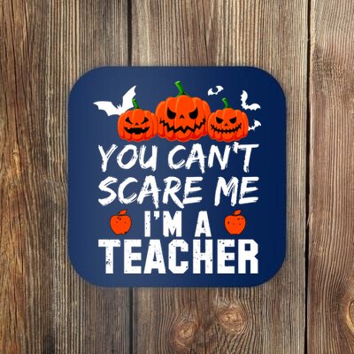 You Can't Scare Me I'm A Teacher Coaster