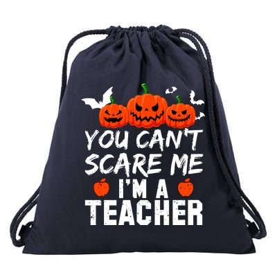 You Can't Scare Me I'm A Teacher Drawstring Bag