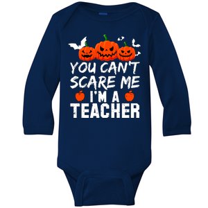 You Can't Scare Me I'm A Teacher Baby Long Sleeve Bodysuit