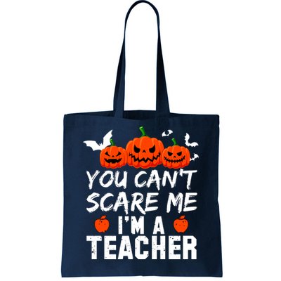 You Can't Scare Me I'm A Teacher Tote Bag