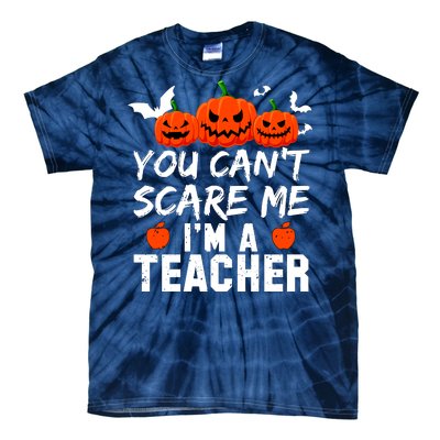 You Can't Scare Me I'm A Teacher Tie-Dye T-Shirt