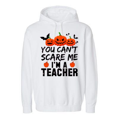 You Can't Scare Me I'm A Teacher Garment-Dyed Fleece Hoodie