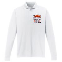 You Can't Scare Me I'm A Teacher Performance Long Sleeve Polo