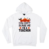 You Can't Scare Me I'm A Teacher Hoodie