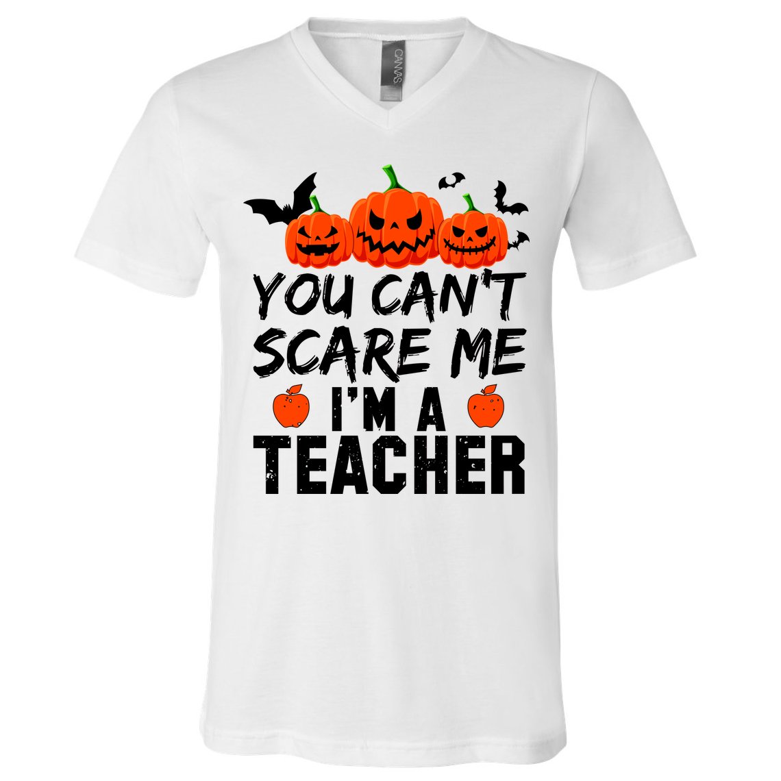 You Can't Scare Me I'm A Teacher V-Neck T-Shirt